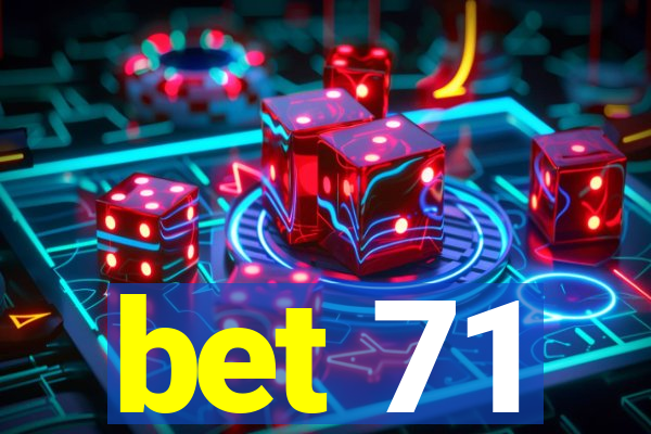 bet 71